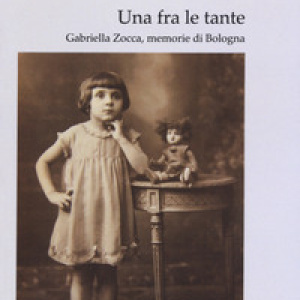 Una fra le tante. Gabriella Zocca, memorie di Bologna