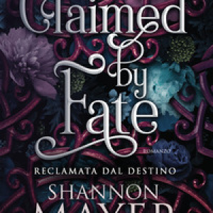 Claimed by fate. Reclamata dal destino. The alpha territories - Vol. 3