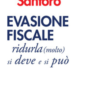 Evasione fiscale. Ridurla (molto) si deve e si può