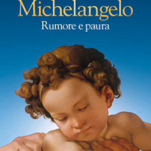 Michelangelo. Rumore e paura
