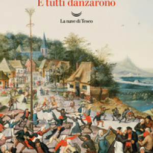 E tutti danzarono