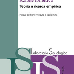Azione collettiva. Teorie e ricerca empirica