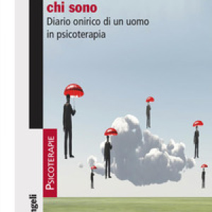 Ho sognato chi sono. Diario onirico di un uomo in psicoterapia