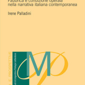 Pane e sangue. Fabbrica e condizione operaia nella narrativa italiana contemporanea