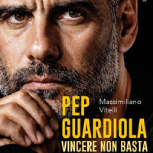 Pep Guardiola. Vincere non basta