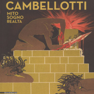 Duilio Cambellotti. Mito, sogno, realtà. Catalogo della mostra (6 giugno-11 novembre 2018)