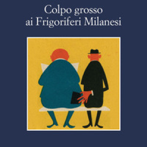 Colpo grosso ai Frigoriferi Milanesi