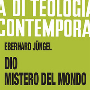 Dio, mistero del mondo. Per una fondazione della teologia del crocifisso nella disputa fra teismo e ateismo