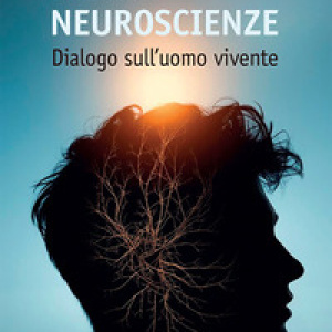 Fede e neuroscienze. Dialogo sull'uomo vivente
