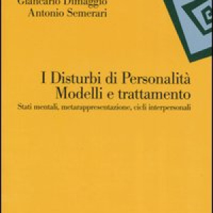 I disturbi di personalità. Modelli e trattamento. Stati mentali, metarappresentazione, cicli interpersonali