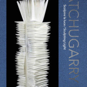 Atchugarry. Scolpire la luce-Sculpting light. Catalogo della mostra (Roma, 19 maggio-21 giugno 2026)