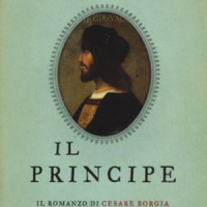 Il principe. Il romanzo di Cesare Borgia