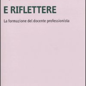 Ricercare e riflettere. La formazione del docente professionista
