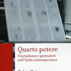 Quarto potere. Giornalismo e giornalisti nell'Italia contemporanea