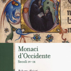 Monaci d'Occidente. Secoli IV-IX
