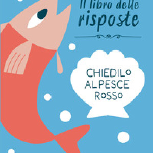 Chiedilo al pesce rosso