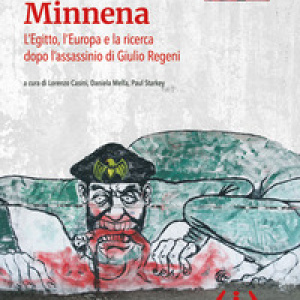 Minnena. L'Egitto, l'Europa e la ricerca dopo l'assassinio di Giulio Regeni