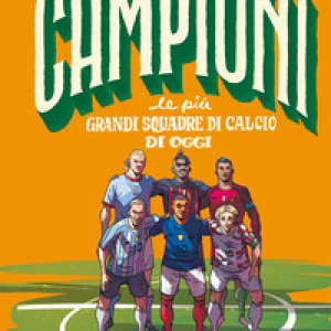 Le più grandi squadre di calcio di oggi