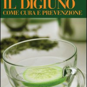 Il digiuno come cura e prevenzione