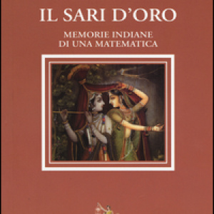 Il sari d'oro. Memorie indiane di una matematica