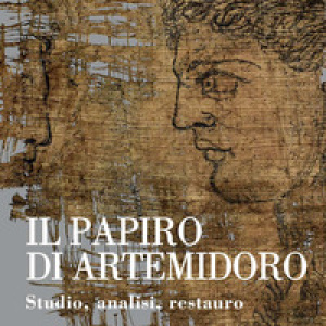 Il papiro di Artemidoro. Studio, analisi, restauro