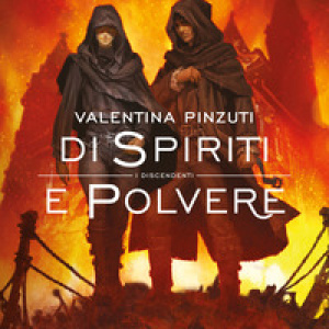 Di spiriti e polvere. La saga dei discendenti