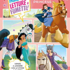 Principesse. Disney Princess. Prime letture a fumetti