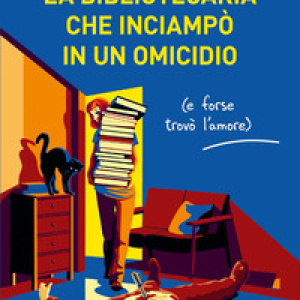 La bibliotecaria che inciampò in un omicidio (e forse trovò l'amore)