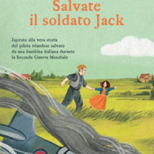 Salvate il soldato Jack. Ispirato alla vera storia del pilota irlandese salvato da una bambina italiana durante la Seconda Guerra Mondiale