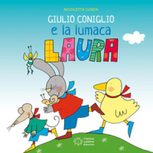 Giulio Coniglio e la lumaca Laura