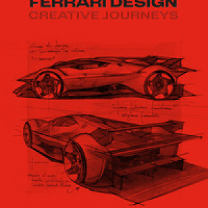 Ferrari design: creative journeys. Ediz. italiana e inglese
