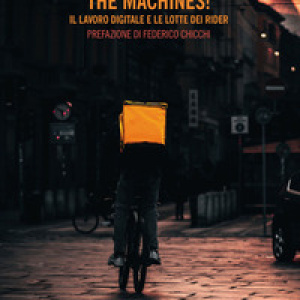 Rights against the machines! Il lavoro digitale e le lotte dei rider