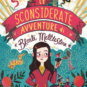 Le sconsiderate avventure di Bronte Mettlestone
