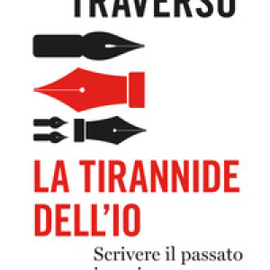 La tirannide dell'io. Scrivere il passato in prima persona