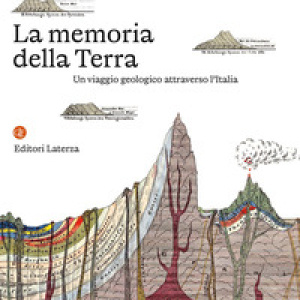 La memoria della Terra. Un viaggio geologico attraverso l'Italia