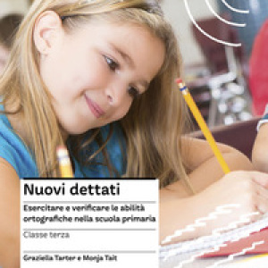 Nuovi dettati. Esercitare e verificare le abilità ortografiche nella scuola primaria. Per la classe 3ª