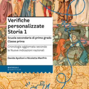 Verifiche personalizzate. Storia 1. Scuola secondaria di primo grado. Classe prima. Cronologia aggiornata secondo le nuove indicazioni nazionali