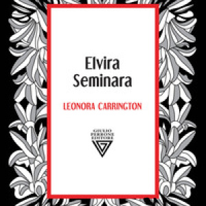Leonora Carrington. Dea della metamorfosi