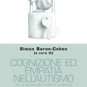 Cognizione ed empatia nell'autismo. Dalla teoria della mente a quella del «cervello maschile estremo»