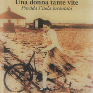 Una donna tante vite. Procida l'isola incantata
