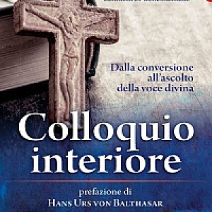 Colloquio interiore. Dalla conversione all’ascolto della voce divina