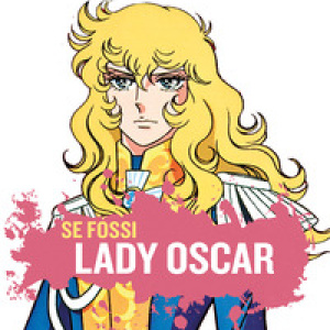 Se fossi Lady Oscar