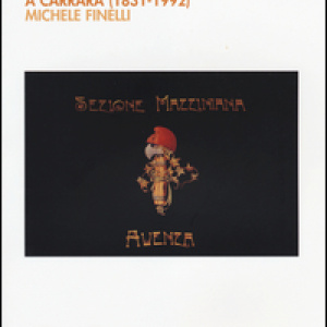 L'edera e il marmo. 160 anni di mazzinianesimo a Carrara (1831-1992)