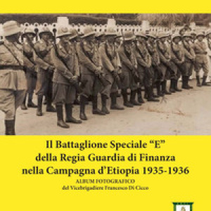 Il battaglione speciale «E» della Regia Guardia di Finanza nella campagna d'Etiopia 1935-1936