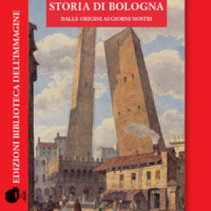 Storia di Bologna dalle origini ai giorni nostri