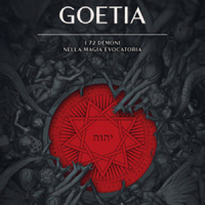 Goetia. I 72 demoni nella magia evocatoria
