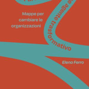 La partecipazione come agente trasformativo. Mappe per cambiare le organizzazioni
