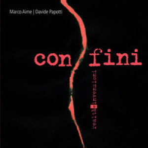Confini. Realtà e invenzioni