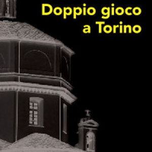 Doppio gioco a Torino