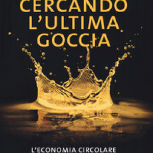 Cercando l'ultima goccia. L'economia circolare dell'olio minerale usato